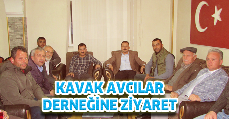 KAVAK AVCILAR DERNEĞİNE ZİYARET