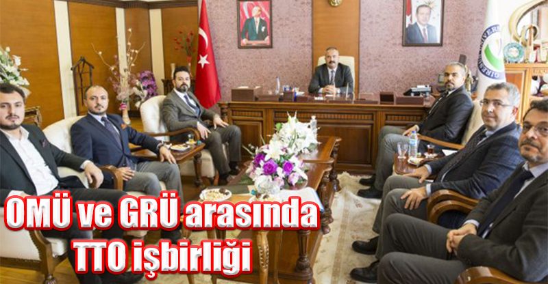 OMÜ ve GRÜ arasında TTO işbirliği
