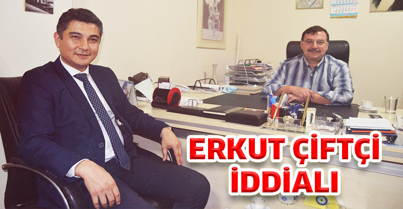 ERKUT ÇİFTÇİ İDDİALI