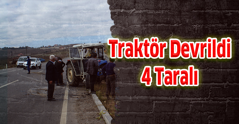 Samsun'da traktör devrildi: 4 yaralı