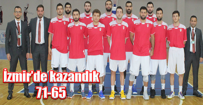 İzmir’de kazandık 71-65