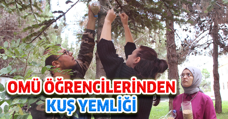 OMÜ ÖĞRENCİLERİNDEN KUŞ YEMLİĞİ
