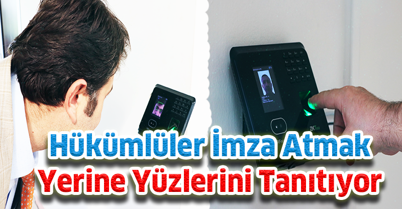 Hükümlüler İmza Atmak Yerine Yüzlerini Tanıtıyor