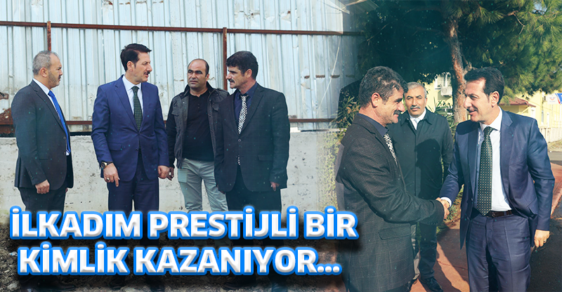 İLKADIM PRESTİJLİ BİR KİMLİK KAZANIYOR…