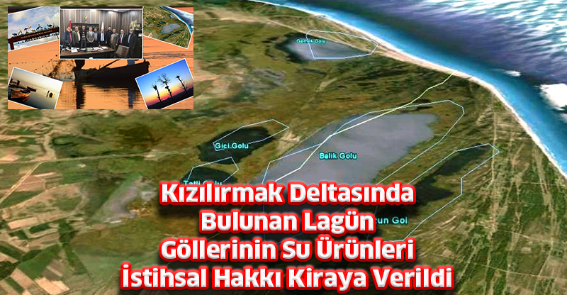 Kızılırmak Deltasında Bulunan Lagün Göllerinin Su Ürünleri İstihsal Hakkı Kiraya Verildi