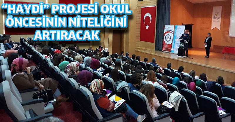 “HAYDİ” PROJESİ OKUL ÖNCESİNİN NİTELİĞİNİ ARTIRACAK