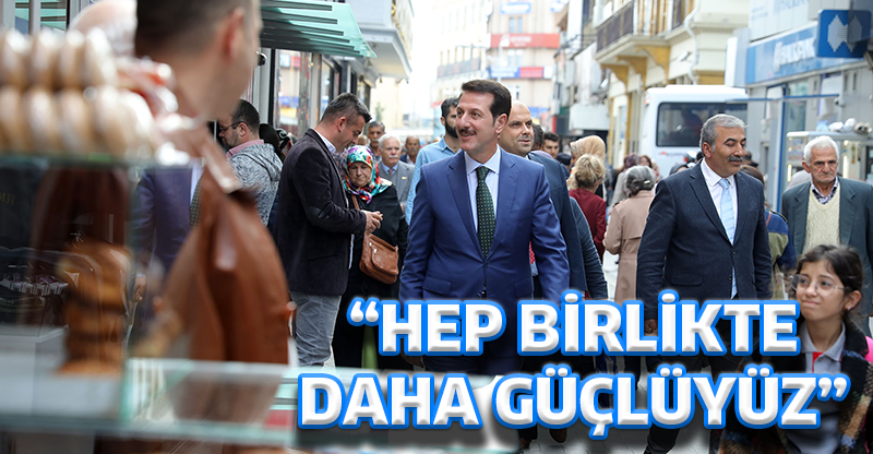 “HEP BİRLİKTE DAHA GÜÇLÜYÜZ”