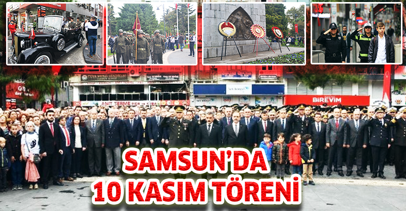 SAMSUN'DA 10 KASIM TÖRENİ