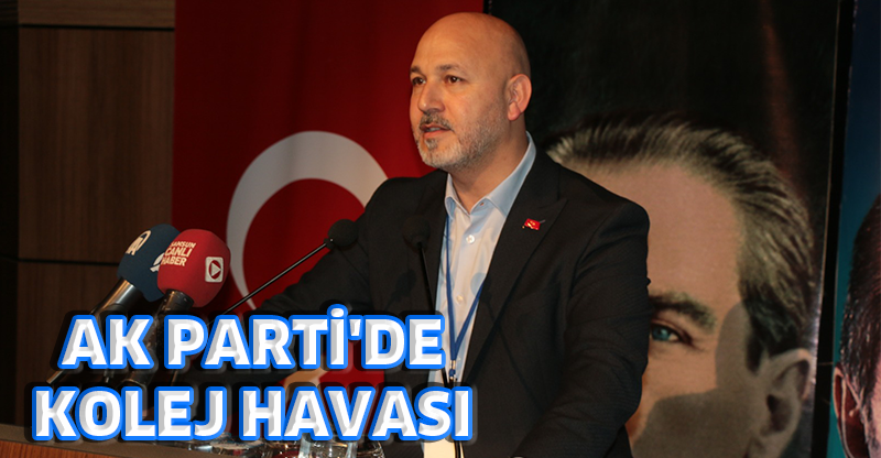 AK PARTİ'DE KOLEJ HAVASI