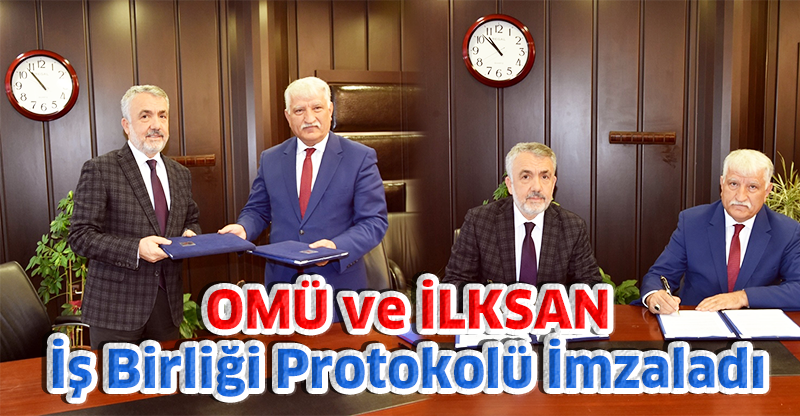 OMÜ ve İLKSAN İş Birliği Protokolü İmzaladı