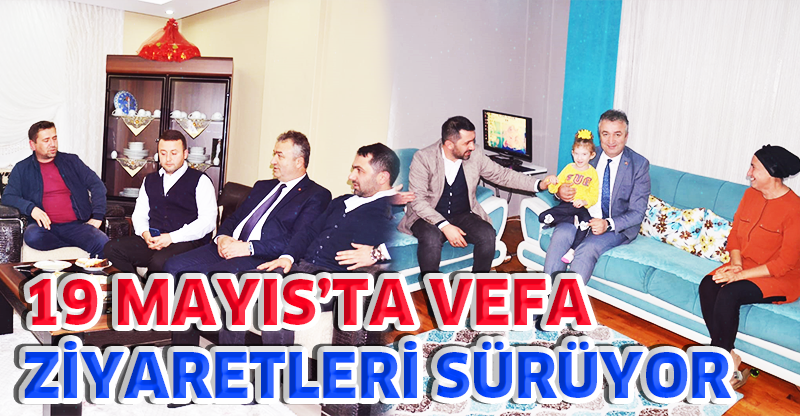 Vefa Ziyaretleri Sürüyor