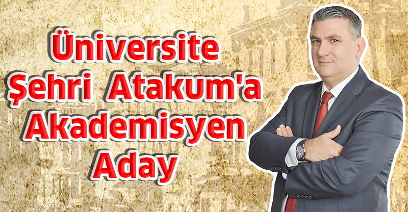 Üniversite Şehri Atakum'a Akademisyen Aday