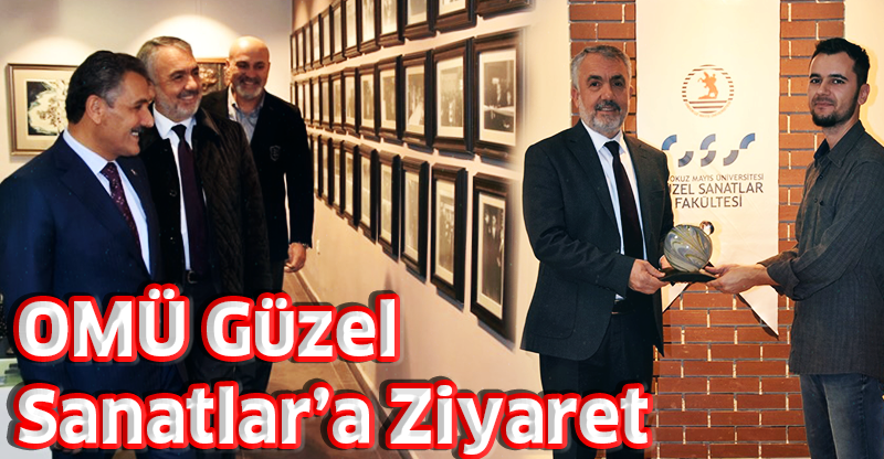 OMÜ Güzel Sanatlar Fakültesi'ne Ziyaret