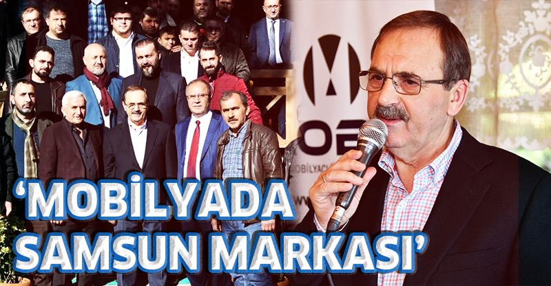 ‘MOBİLYADA SAMSUN MARKASI’