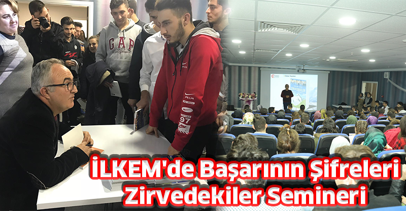 İLKEM'de Başarının Şifreleri Zirvedekiler Semineri