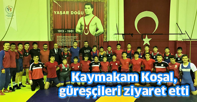 Kaymakam Koşal, güreşçileri ziyaret etti
