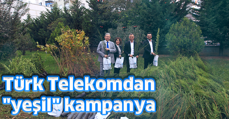Türk Telekomdan "yeşil" kampanya