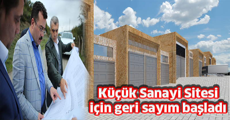 Küçük Sanayi Sitesi için geri sayım başladı