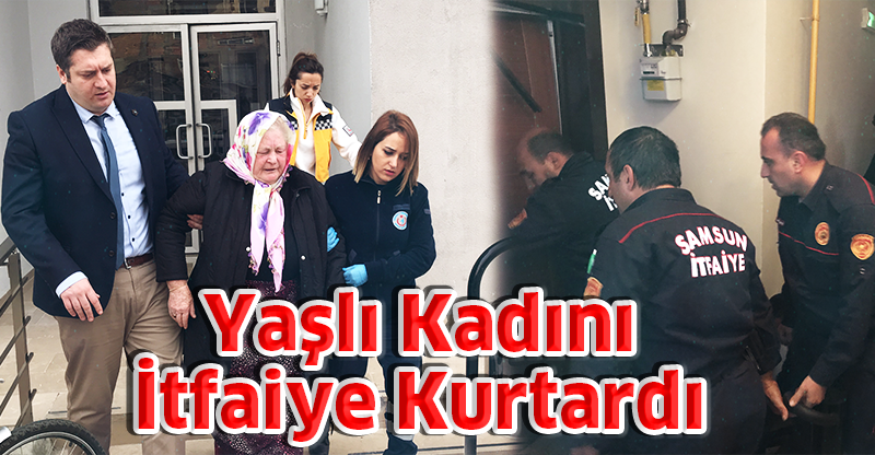 Yaşlı Kadını İtfaiye Kurtardı