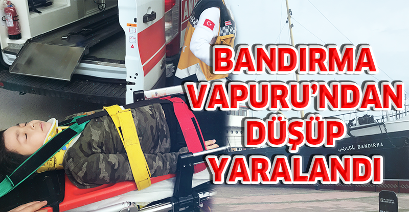 Bandırma Vapuru'ndan Düşüp Yaralandı
