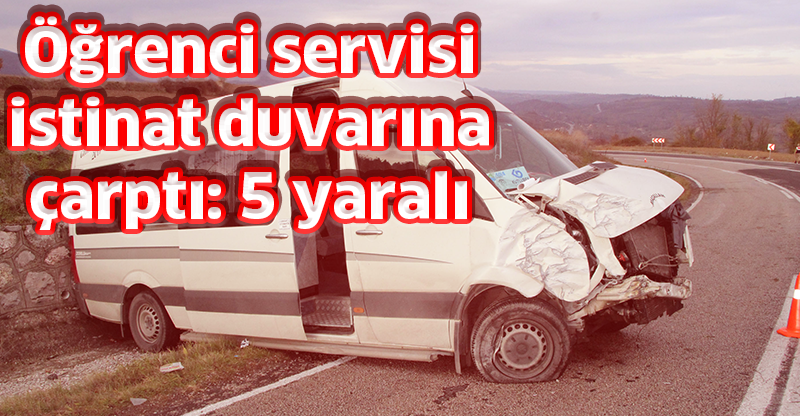 Öğrenci servisi istinat duvarına çarptı: 5 yaralı