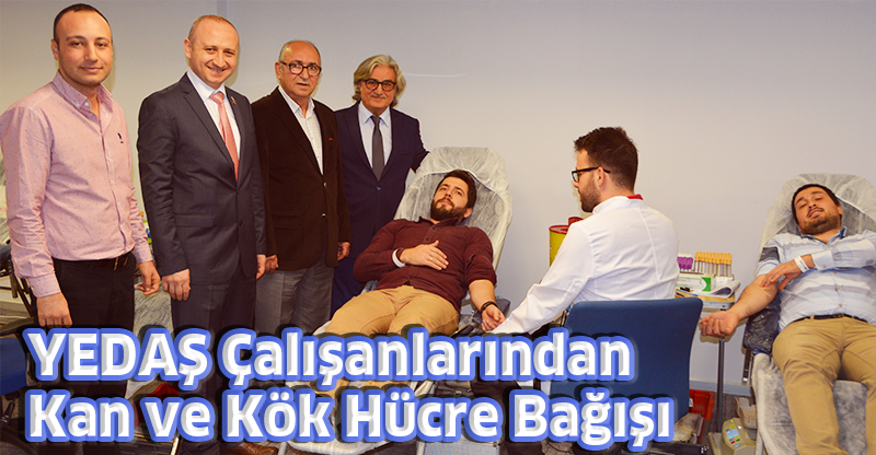 YEDAŞ Çalışanlarından Kan ve Kök Hücre Bağışı