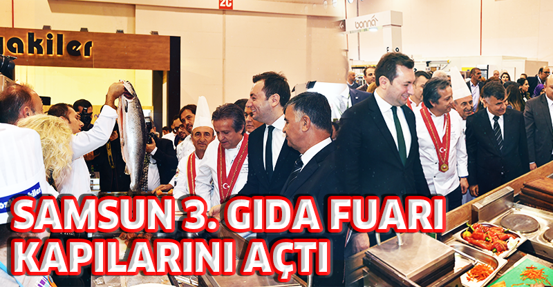 SAMSUN 3. GIDA FUARI KAPILARINI AÇTI