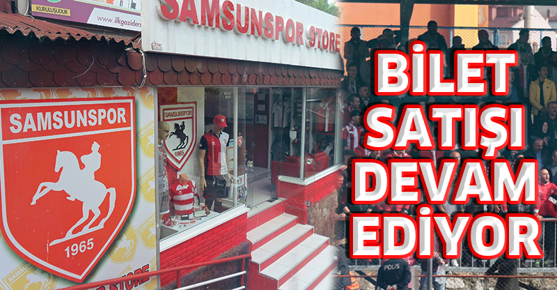 BİLET SATIŞI DEVAM EDİYOR