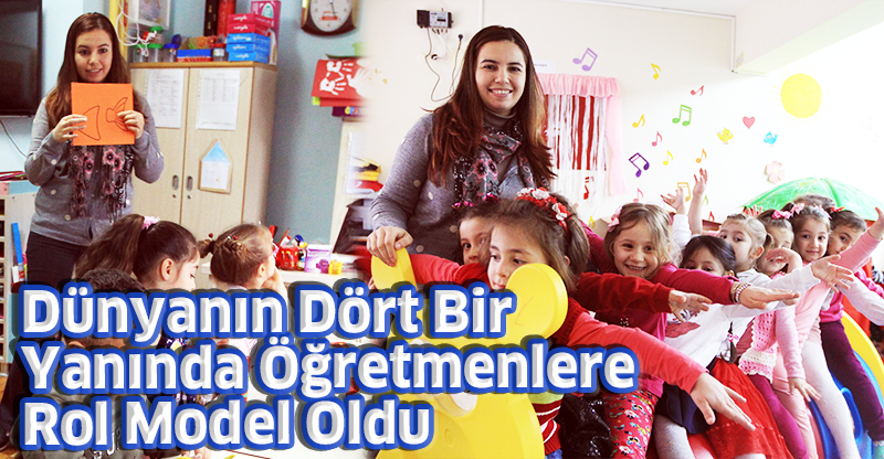 Dünyanın Dört Bir Yanında Öğretmenlere Rol Model Oldu