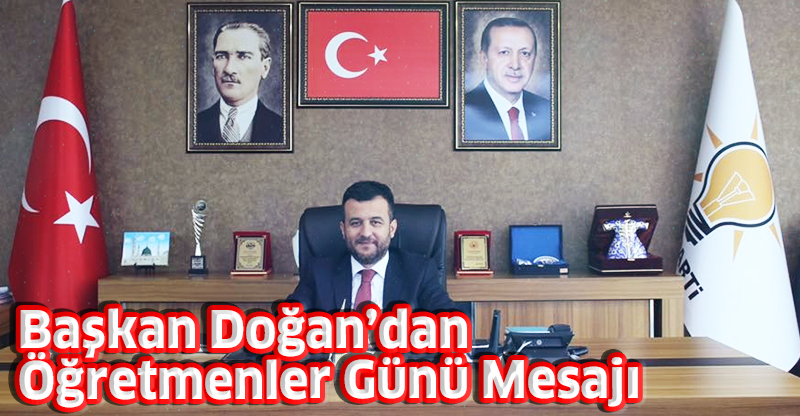 BAŞKAN DOĞAN’DAN ÖĞRETMELER GÜNÜ MESAJI