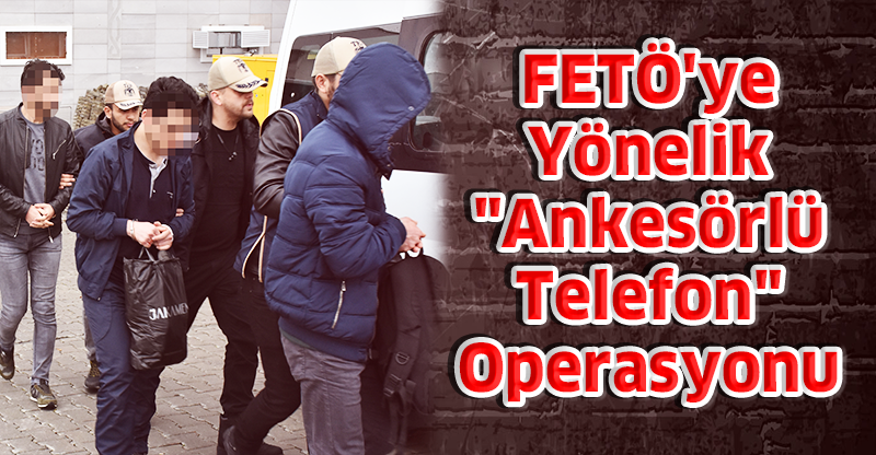 FETÖ'ye Yönelik "Ankesörlü Telefon" Operasyonu
