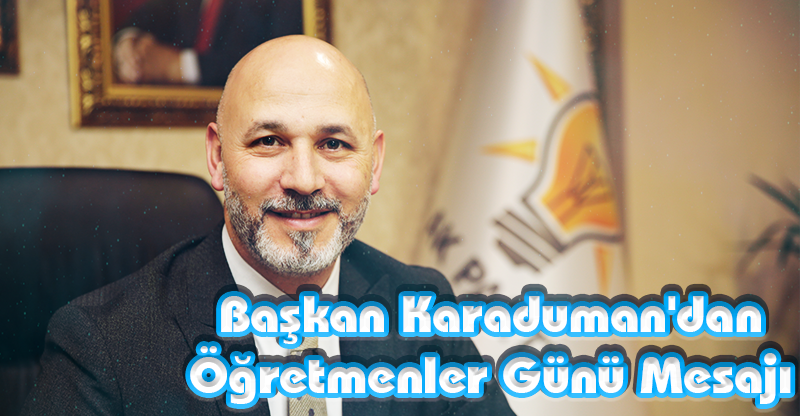 Başkan Karaduman'dan Öğretmenler Günü Mesajı