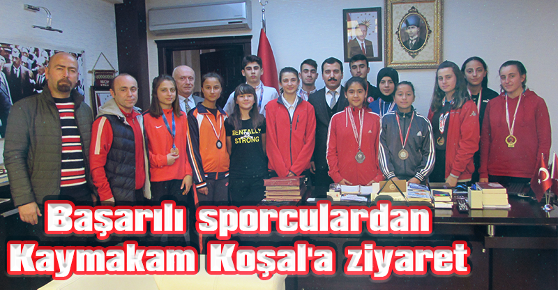 Başarılı sporculardan Kaymakam Koşal'a ziyaret