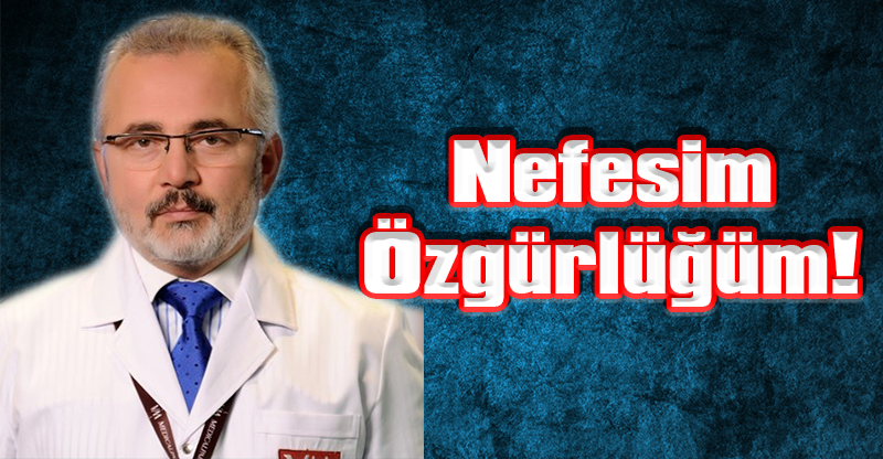 Nefesim Özgürlüğüm!