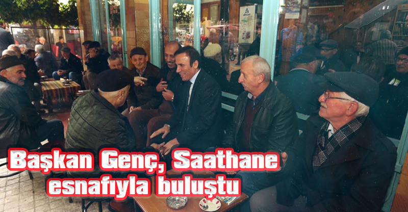 Başkan Genç, Saathane esnafıyla buluştu