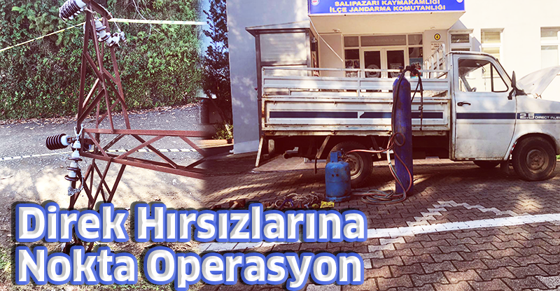 Direk Hırsızlarına Nokta Operasyon