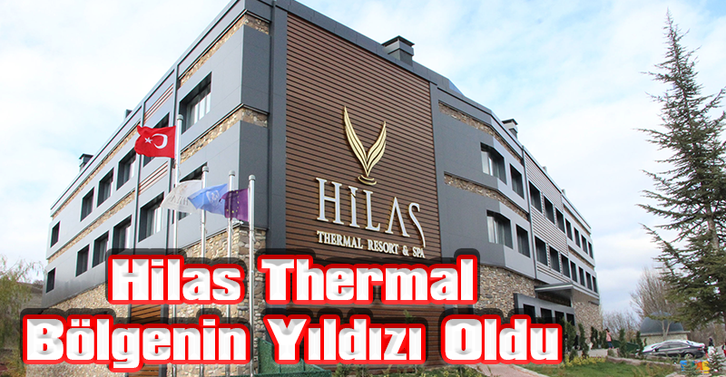 Hilas Thermal Bölgenin Yıldızı Oldu S