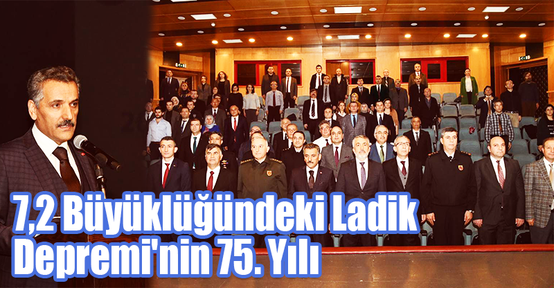 7,2 Büyüklüğündeki Ladik Depremi'nin 75. Yılı