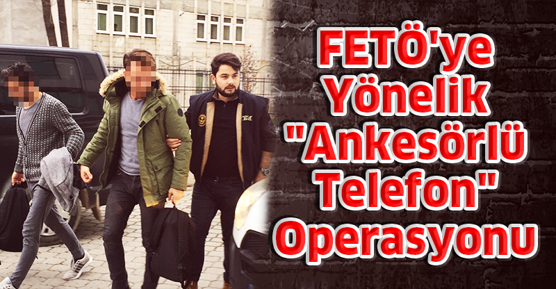 FETÖ'ye Yönelik "Ankesörlü Telefon" Operasyonu