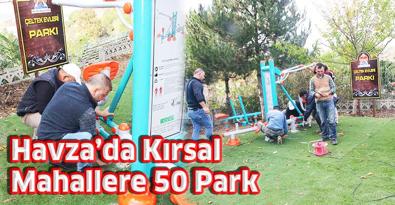Havza’da Kırsal Mahallere 50 Park