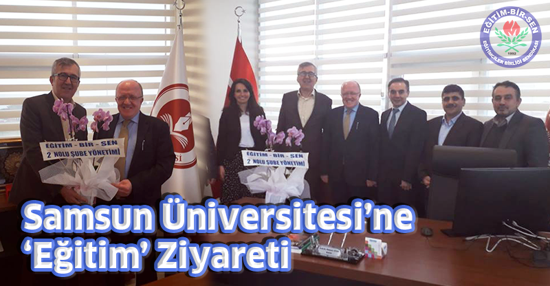 Samsun Üniversitesi’ne ‘Eğitim’ Ziyareti