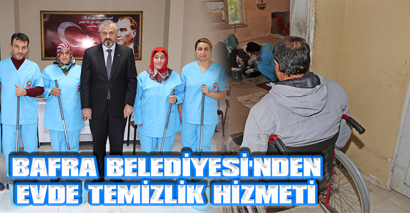 BAFRA BELEDİYESİ'NDEN EVDE TEMİZLİK HİZMETİ