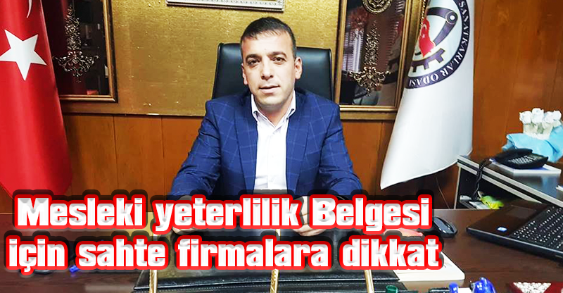 Mesleki yeterlilik Belgesi için sahte firmalara dikkat