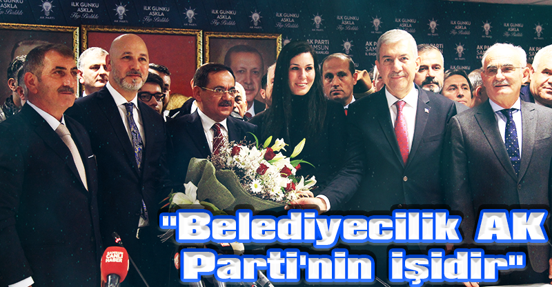 "Belediyecilik AK Parti'nin işidir"