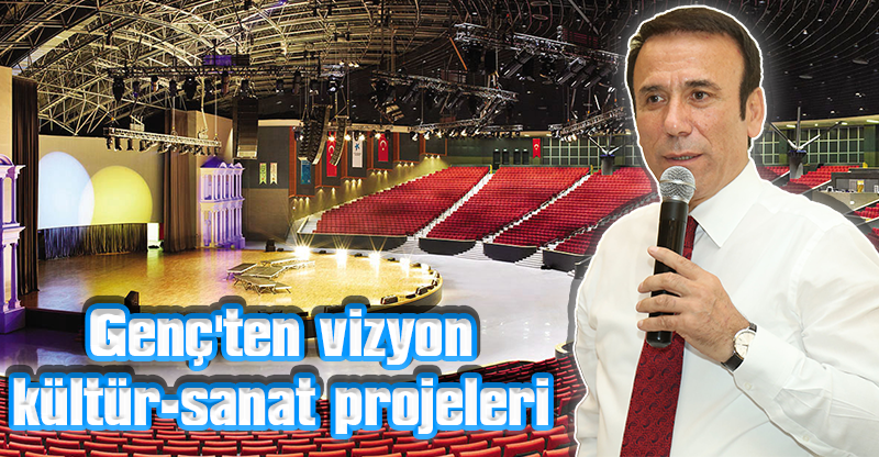 Genç'ten vizyon kültür-sanat projeleri