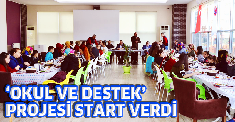 ‘OKUL VE DESTEK’ PROJESİ START VERDİ