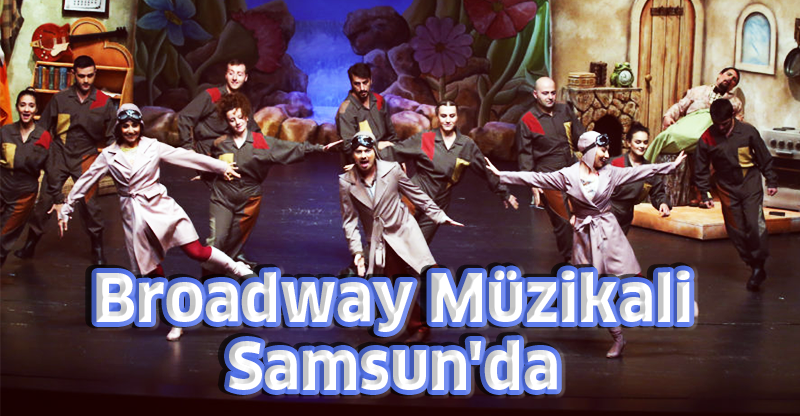 Broadway Müzikali Samsun'da