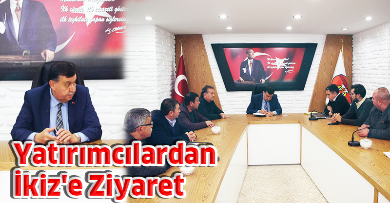 Yatırımcılardan İkiz'e Ziyaret