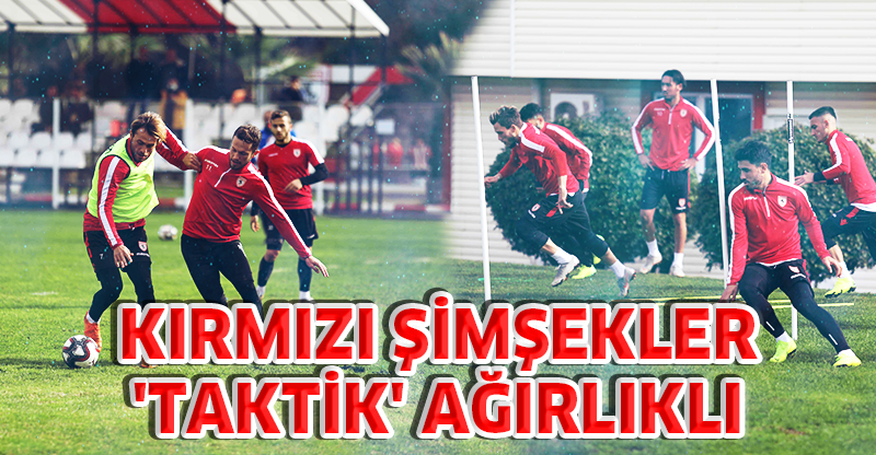 KIRMIZI ŞİMŞEKLER 'TAKTİK' AĞIRLIKLI