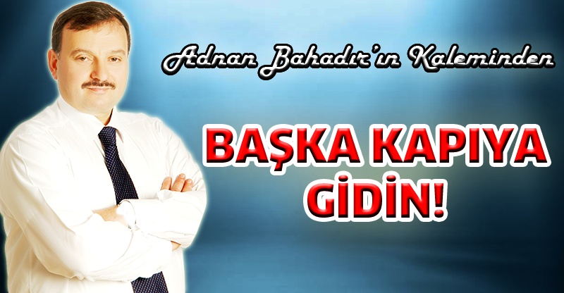Adnan Bahadır'ın Kaleminden